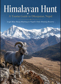 Himalayan Hunt: A Tourist Guide to Dhorpatan, Nepal